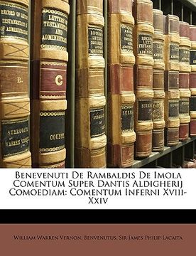 portada Benevenuti De Rambaldis De Imola Comentum Super Dantis Aldigherij Comoediam: Comentum Inferni Xviii-Xxiv (in Latin)