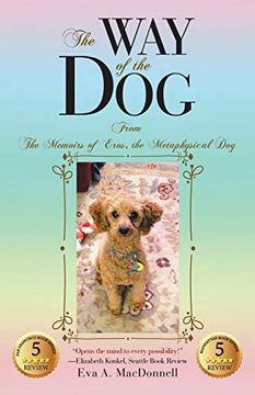 portada The way of the Dog: From the Memoirs of Eros, the Metaphysical dog (in English)