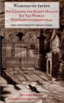 portada Die Legende von Sleepy Hollow, rip van Winkle, der Gespensterbräutigam: Drei Meisterhafte Erzählungen aus dem "Sketch Book" Washington Irvings. Mit Zahlreichen Zeitgenössischen Illustrationen. (in German)