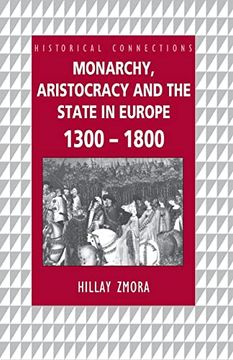 portada Monarchy, Aristocracy and State in Europe 1300-1800 (Historical Connections) (in English)