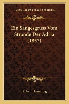 portada Ein Sangesgruss Vom Strande Der Adria (1857) (en Alemán)