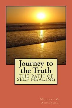 portada Journey to the Truth: The Path of Self Healing (en Inglés)