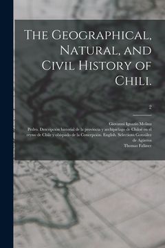 portada The Geographical, Natural, and Civil History of Chili.; 2