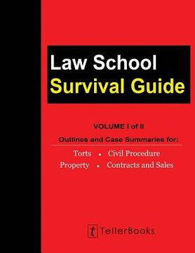 portada Law School Survival Guide (Volume I of II): Outlines and Case Summaries for Torts, Civil Procedure, Property, Contracts and Sales (en Inglés)