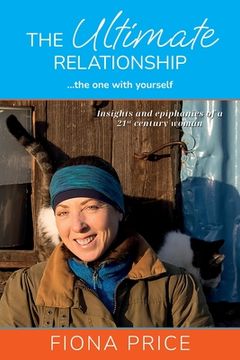 portada The Ultimate Relationship… the one With Yourself: Insights and Epiphanies of a 21St Century Woman (in English)