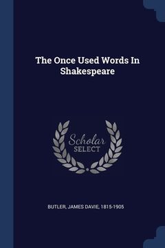 portada The Once Used Words In Shakespeare (en Inglés)