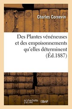 portada Des Plantes Veneneuses Et Des Empoisonnements Qu'elles Determinent (Sciences) (French Edition)