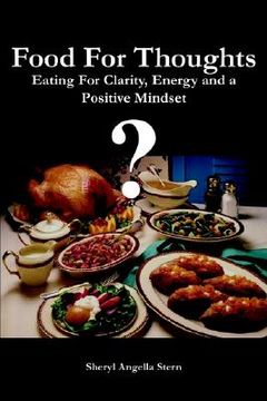 portada food for thoughts: eating for clarity, energy and a positive mindset (en Inglés)