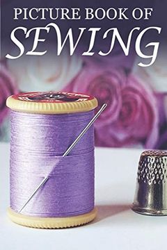 portada Picture Book of Sewing: For Seniors With Dementia [Hobby Picture Books] (en Inglés)