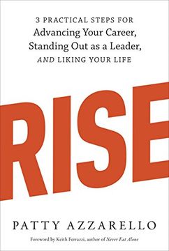 portada Rise: 3 Practical Steps for Advancing Your Career, Standing out as a Leader, and Liking Your Life (en Inglés)