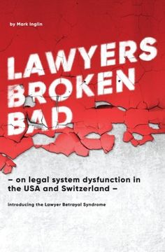 portada Lawyers Broken Bad: - on legal system dysfunction in the USA and Switzerland -