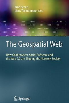 portada the geospatial web: how geobrowsers, social software and the web 2.0 are shaping the network society (en Inglés)