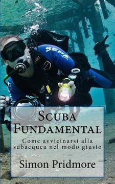 portada Scuba Fundamental: Come avvicinarsi alla subacquea nel modo giusto (en Italiano)