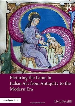 portada Picturing the Lame in Italian Art from Antiquity to the Modern Era