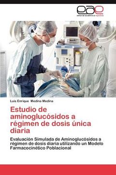 portada estudio de aminogluc sidos a r gimen de dosis nica diaria (in Spanish)