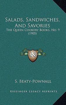 portada salads, sandwiches, and savories: the queen cookery books, no. 9 (1905) (en Inglés)