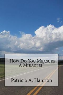 portada 'How Do You Measure A Miracle?" (en Inglés)