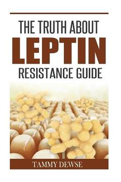portada The Truth About Leptin Resistance Guide (en Inglés)