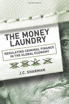 portada The Money Laundry: Regulating Criminal Finance in the Global Economy (Cornell Studies in Political Economy) (en Inglés)