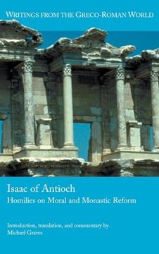 Isaac of Antioch: Homilies on Moral and Monastic Reform (en Inglés)