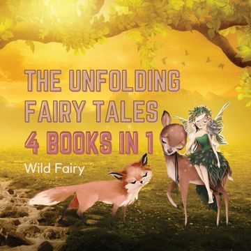 portada The Unfolding Fairy Tales: 4 Books in 1 (en Inglés)
