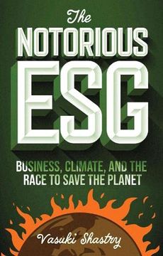portada The Notorious Esg: Business, Climate, and the Race to Save the Planet