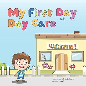 portada My First day at day Care: A Fun, Colorful Children's Picture Book About Starting day Care (en Inglés)