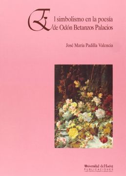 portada El simbolismo en la poesía de Odón Betanzos Palacios (Arias montano)