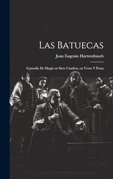 portada Las Batuecas: Comedia de Magia en Siete Cuadros, en Verso y Prosa (in Spanish)