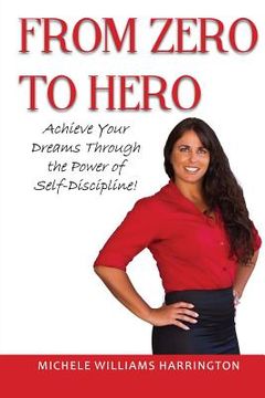 portada From Zero to Hero: Achieve your dreams through the power of Self-Discipline