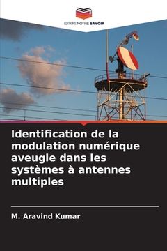 portada Identification de la modulation numérique aveugle dans les systèmes à antennes multiples (en Francés)