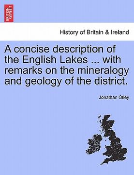 portada a concise description of the english lakes ... with remarks on the mineralogy and geology of the district. (en Inglés)