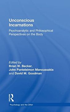 portada Unconscious Incarnations: Psychoanalytic and Philosophical Perspectives on the Body (Psychology and the Other) 