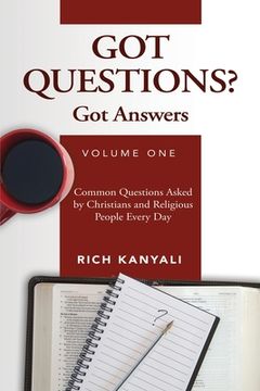 portada Got Questions? Got Answers Volume 1: Common Questions Asked by Christians and Religious People Every Day (en Inglés)