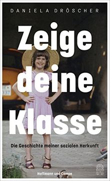 portada Zeige Deine Klasse: Die Geschichte Meiner Sozialen Herkunft (en Alemán)