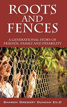 portada Roots and Fences: A Generational Story of Friends, Family and Disability