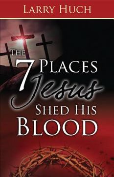 portada the 7 places jesus shed his blood (en Inglés)