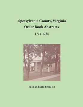 portada Spotsylvania County, Virginia Order Book Abstracts 1734-1735 (en Inglés)