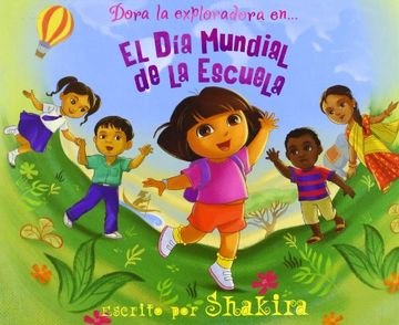 El Día Mundial de la Escuela (Dora la exploradora. Libro regalo) (in Spanish)