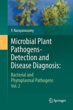 portada Microbial Plant Pathogens-Detection and Disease Diagnosis:: Bacterial and Phytoplasmal Pathogens, Vol.2 (en Inglés)
