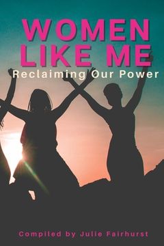 portada Women Like Me: Reclaiming Our Power (en Inglés)