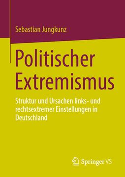 portada Politischer Extremismus: Struktur und Ursachen Links- und Rechtsextremer Einstellungen in Deutschland [Soft Cover ] (en Alemán)