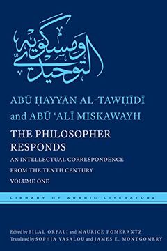 portada The Philosopher Responds: An Intellectual Correspondence From the Tenth Century, Volume one (Library of Arabic Literature) (en Inglés)