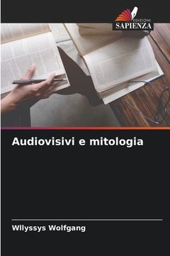 portada Audiovisivi e mitologia (en Italiano)