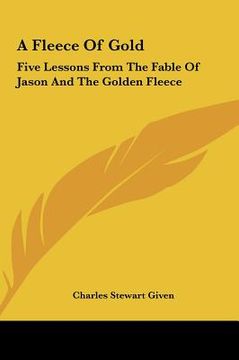 portada a fleece of gold: five lessons from the fable of jason and the golden fleece (in English)