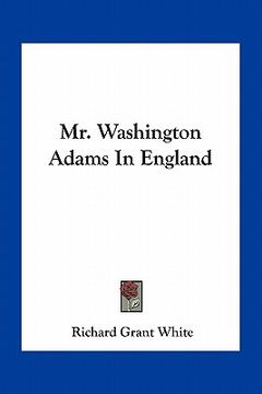 portada mr. washington adams in england (en Inglés)