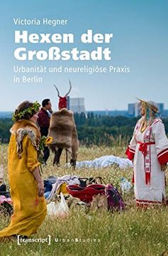 portada Hexen der Großstadt: Urbanität und Neureligiöse Praxis in Berlin (Urban Studies)