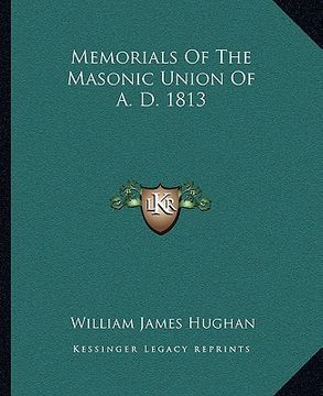 portada memorials of the masonic union of a. d. 1813