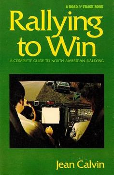 portada Rallying to Win: A Complete Guide to North American Rallying (Revised) (en Inglés)