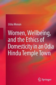 portada Women, Wellbeing, and the Ethics of Domesticity in an Odia Hindu Temple Town